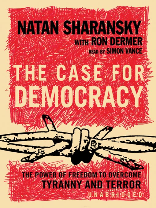Title details for The Case for Democracy by Natan Sharansky - Available
